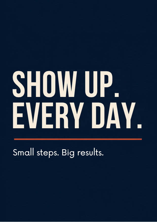 Show Up. Every Day. – navy typographic poster preview with sand-colored text and a terracotta line