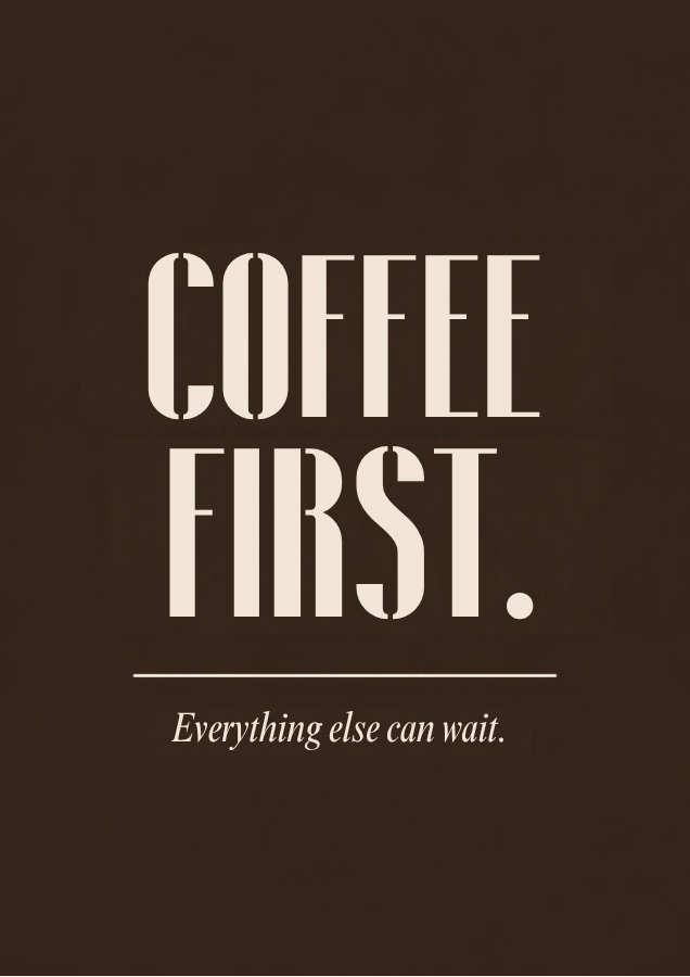 Coffee First. – printable kitchen poster in cream lettering on espresso brown