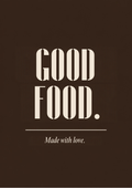 Good Food. Made with love. printable kitchen poster in cream stencil lettering on espresso brown