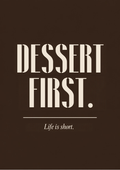 Dessert First. Life is short. printable kitchen poster in cream stencil lettering on espresso brown