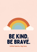 Be Kind. Be Brave. printable nursery poster with a colourful rainbow on blush pink