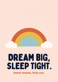 Dream Big, Sleep Tight. printable nursery poster with a colourful rainbow on blush pink