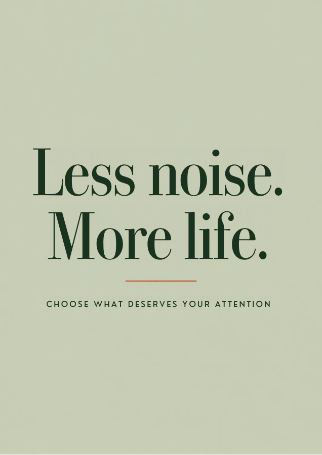Less Noise. More Life. – printable serif typography poster on sage green